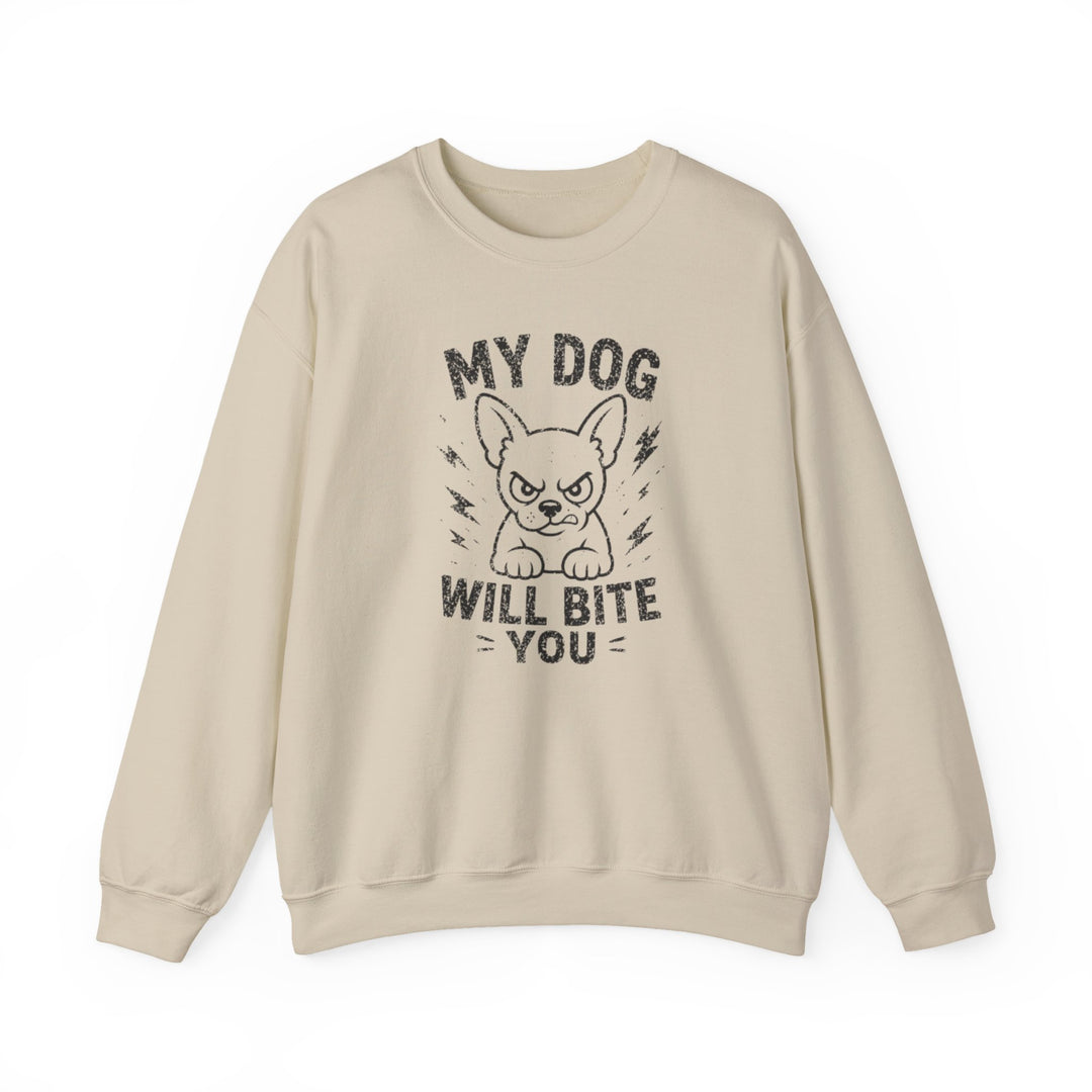 "My Dog Will Bite You" Crewneck