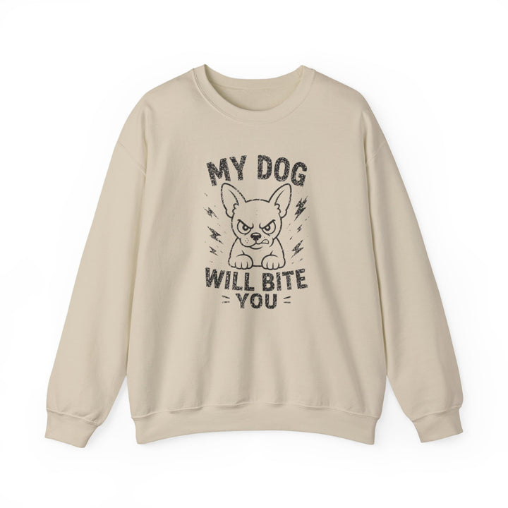 "My Dog Will Bite You" Crewneck