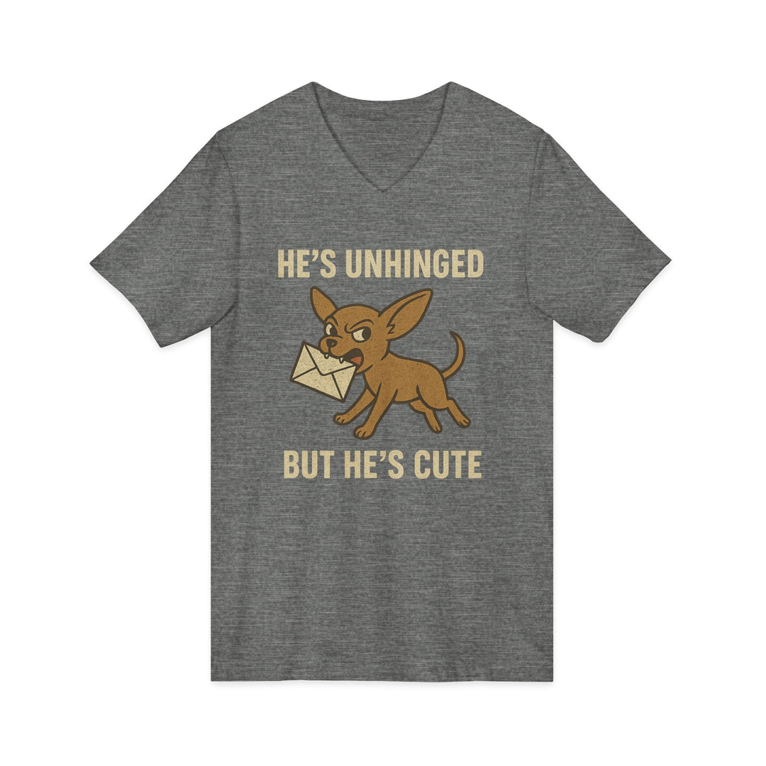 "He's Unhinged But He's Cute" Women's Chihuahua V-Neck Tee