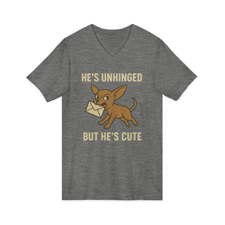 "He's Unhinged But He's Cute" Women's Chihuahua V-Neck Tee
