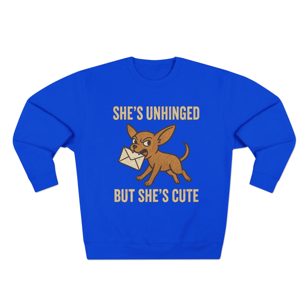 Sweatshirt - "She's Unhinged But She's Cute" Chihuahua Humor Pullover
