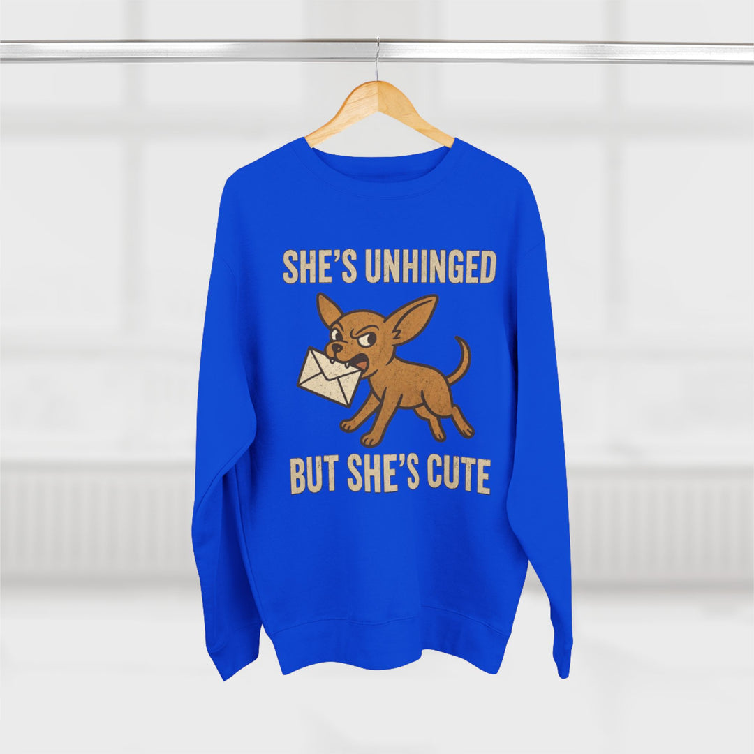 Sweatshirt - "She's Unhinged But She's Cute" Chihuahua Humor Pullover
