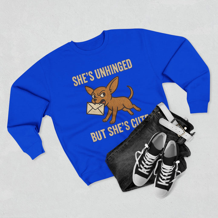 Sweatshirt - "She's Unhinged But She's Cute" Chihuahua Humor Pullover
